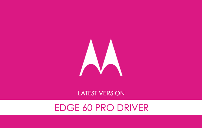 Motorola Edge 60 Pro USB Driver