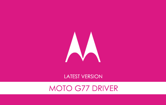Motorola Moto G77 USB Driver