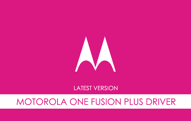 Motorola One Fusion Plus USB Driver
